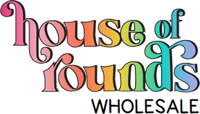 House of Rounds Wholesale